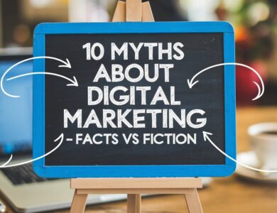 10 Myths About Digital Marketing - Facts vs Fiction