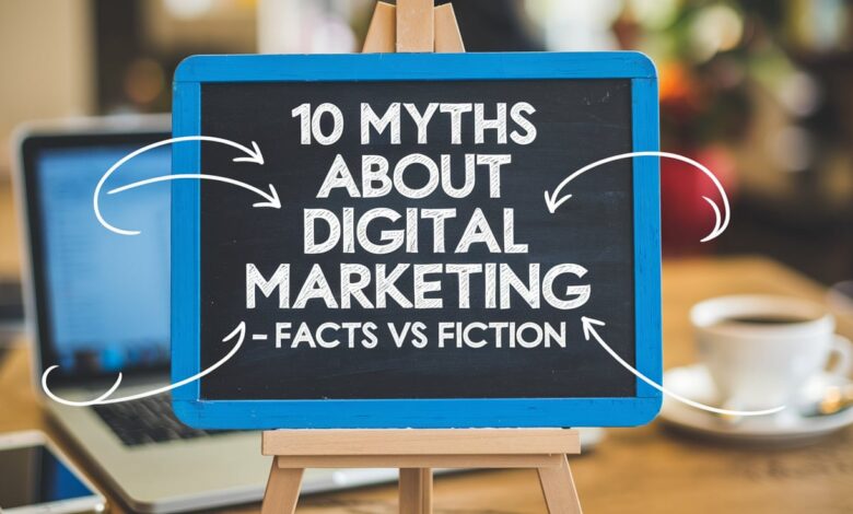 10 Myths About Digital Marketing - Facts vs Fiction